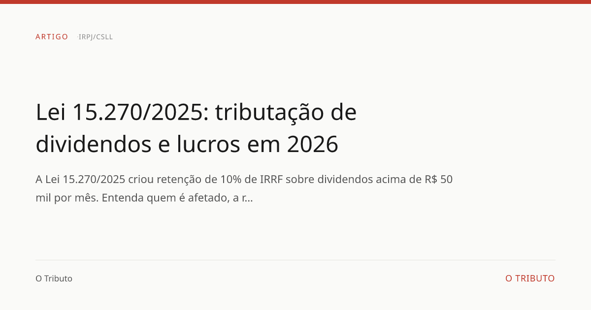 Lei 15.270/2025: tributação de dividendos e lucros em 2026 | O Tributo