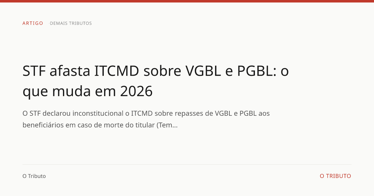 STF afasta ITCMD sobre VGBL e PGBL: o que muda em 2026 | O Tributo